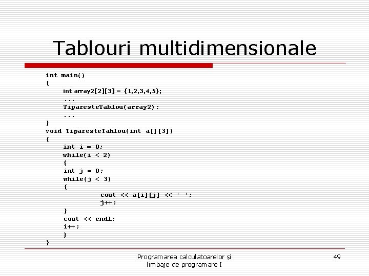 Tablouri multidimensionale int main() { int array 2[2][3] = {1, 2, 3, 4, 5};