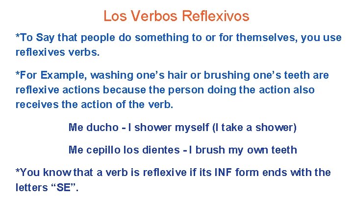 Los Verbos Reflexivos *To Say that people do something to or for themselves, you