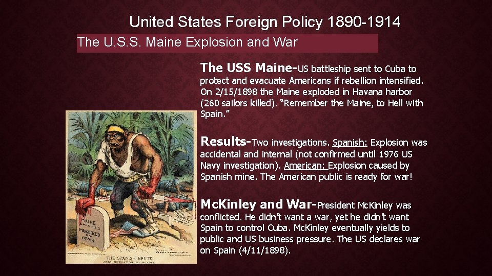 United States Foreign Policy 1890 -1914 The U. S. S. Maine Explosion and War