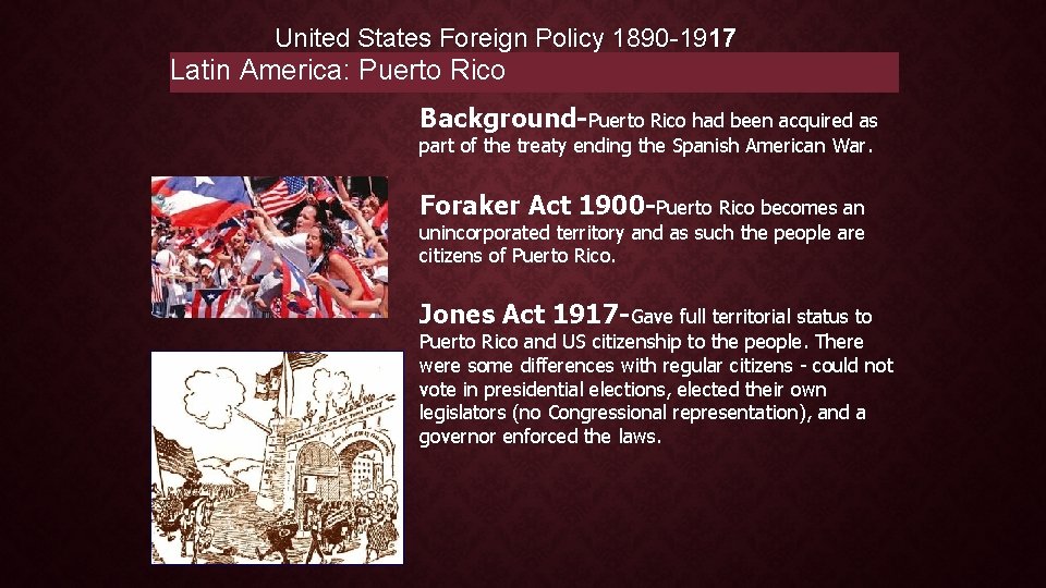United States Foreign Policy 1890 -1917 Latin America: Puerto Rico Background-Puerto Rico had been
