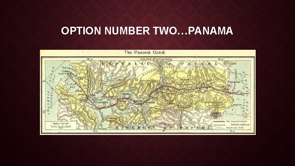 OPTION NUMBER TWO…PANAMA 