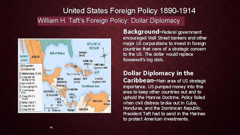 United States Foreign Policy 1890 -1914 William H. Taft’s Foreign Policy: Dollar Diplomacy Background-Federal