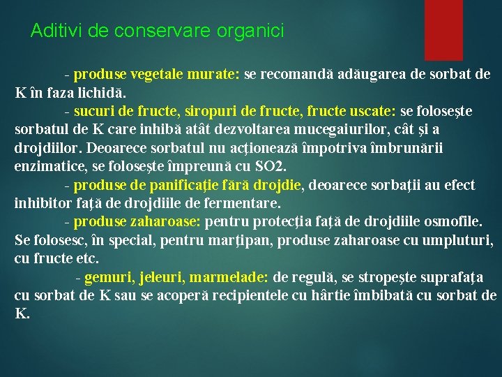 Aditivi de conservare organici - produse vegetale murate: se recomandă adăugarea de sorbat de