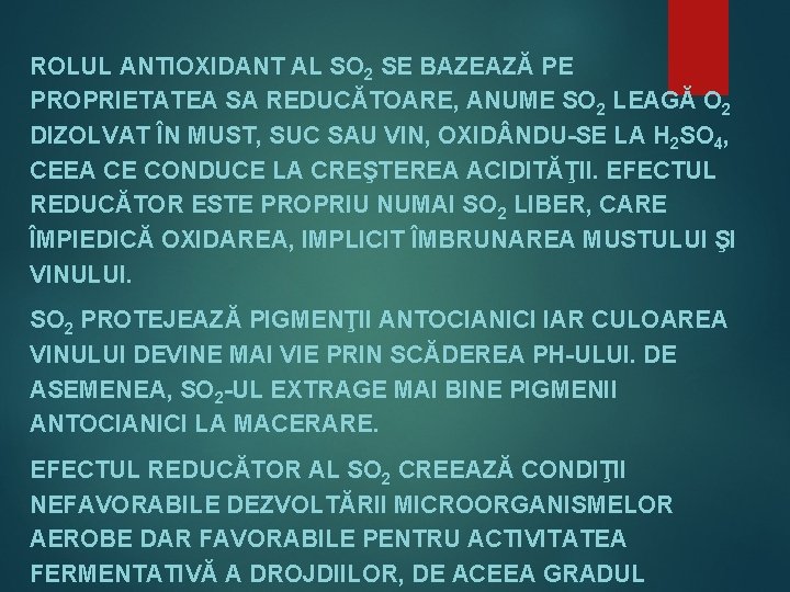 ROLUL ANTIOXIDANT AL SO 2 SE BAZEAZĂ PE PROPRIETATEA SA REDUCĂTOARE, ANUME SO 2