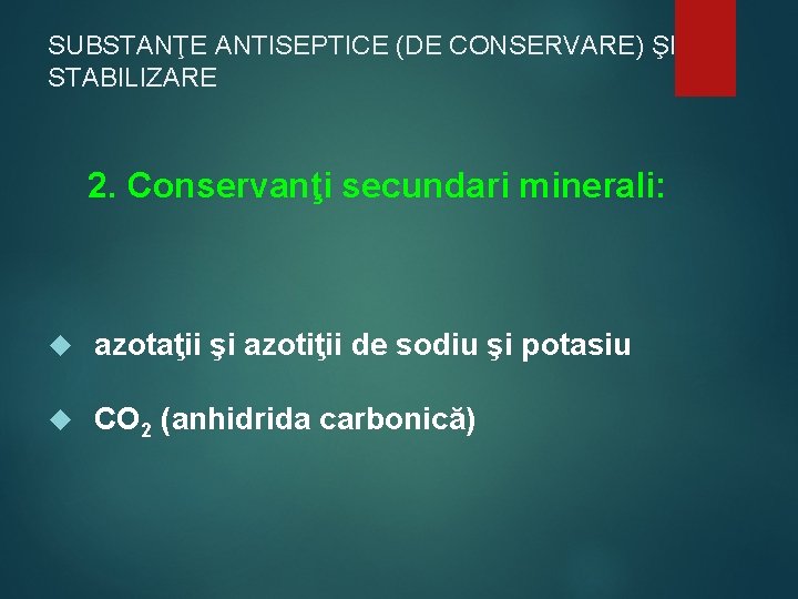 SUBSTANŢE ANTISEPTICE (DE CONSERVARE) ŞI STABILIZARE 2. Conservanţi secundari minerali: azotaţii şi azotiţii de