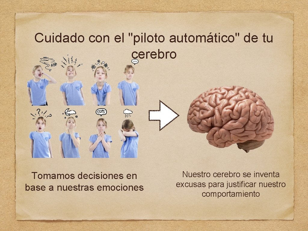 Cuidado con el "piloto automático" de tu cerebro Tomamos decisiones en base a nuestras