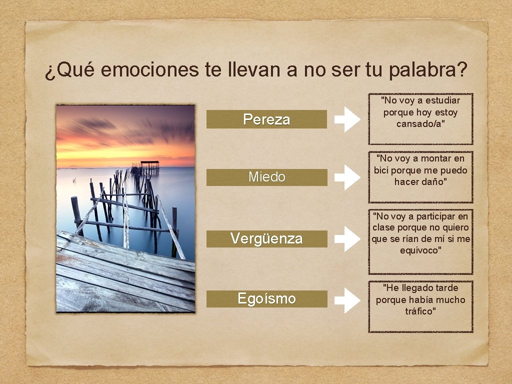 ¿Qué emociones te llevan a no ser tu palabra? Pereza "No voy a estudiar