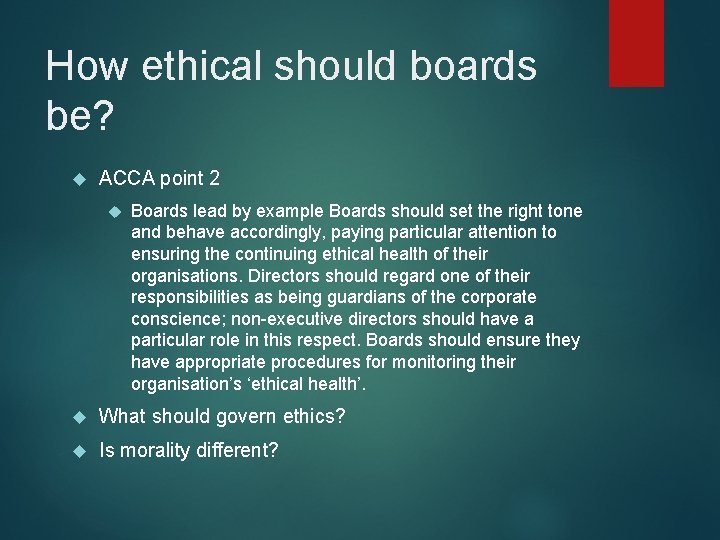 How ethical should boards be? ACCA point 2 Boards lead by example Boards should