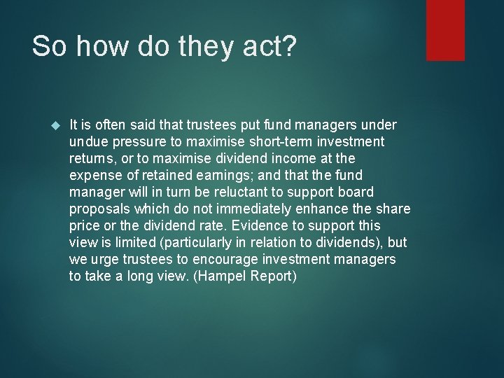 So how do they act? It is often said that trustees put fund managers