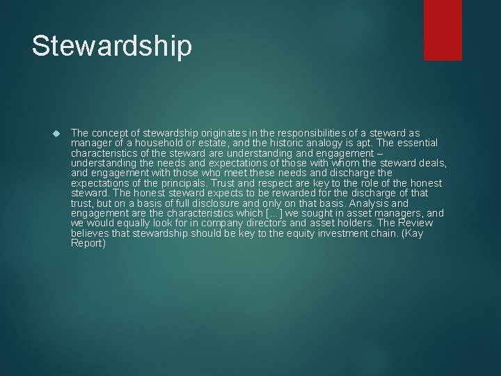 Stewardship The concept of stewardship originates in the responsibilities of a steward as manager