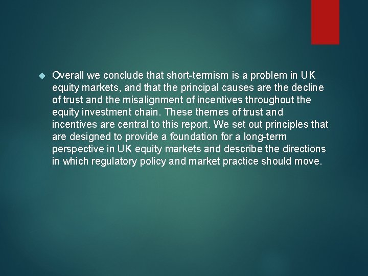  Overall we conclude that short-termism is a problem in UK equity markets, and