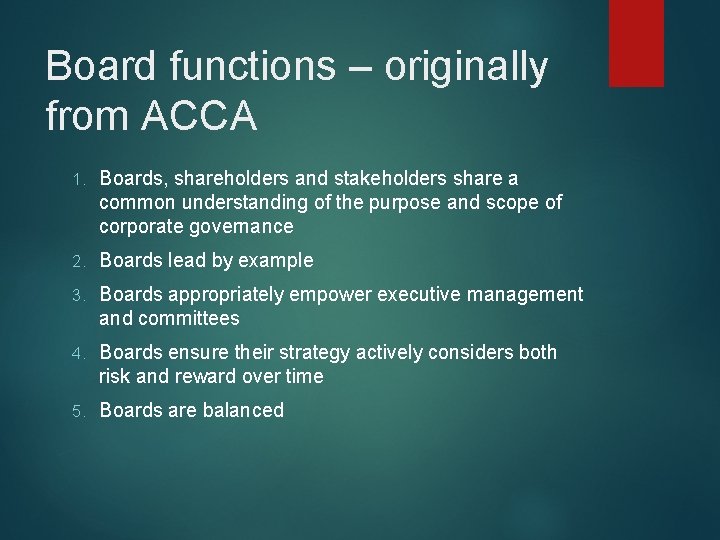 Board functions – originally from ACCA 1. Boards, shareholders and stakeholders share a common