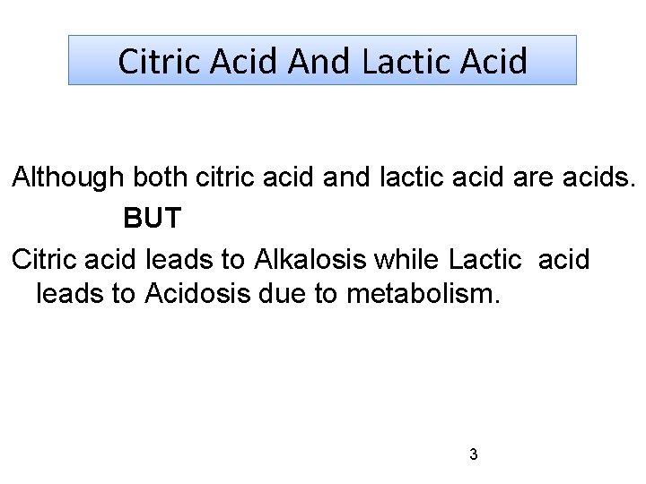 Citric Acid And Lactic Acid Although both citric acid and lactic acid are acids.