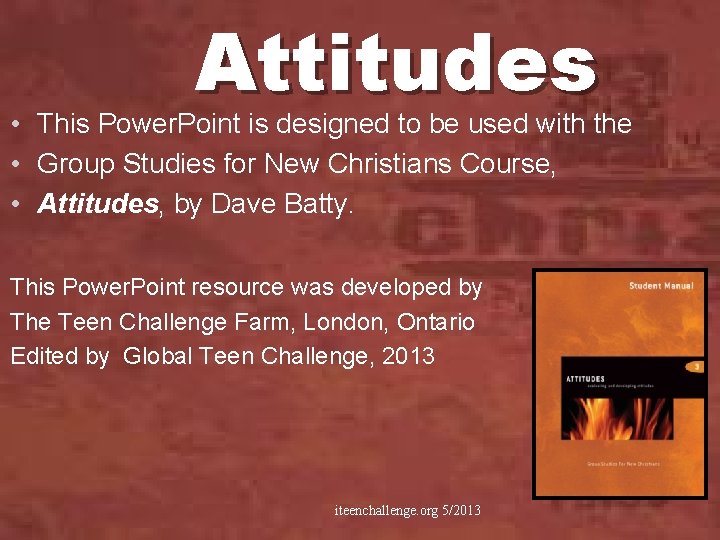 Attitudes • This Power. Point is designed to be used with the • Group