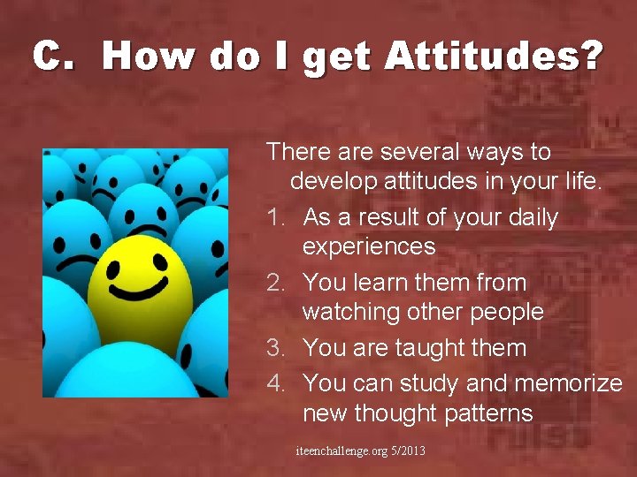 C. How do I get Attitudes? There are several ways to develop attitudes in