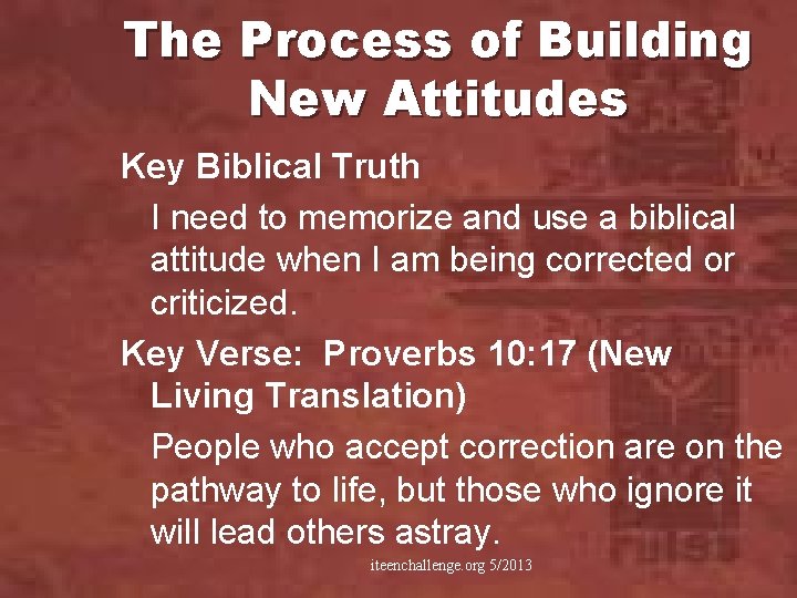 The Process of Building New Attitudes Key Biblical Truth I need to memorize and