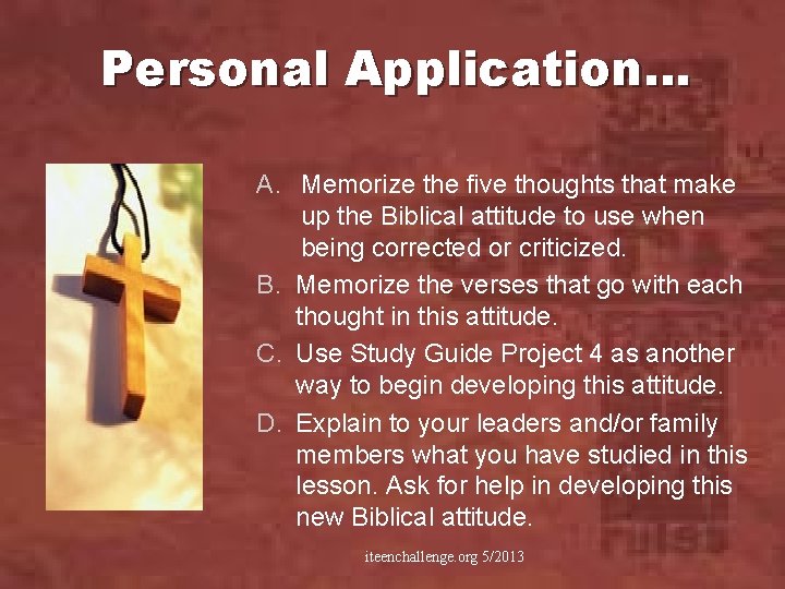 Personal Application… A. Memorize the five thoughts that make up the Biblical attitude to