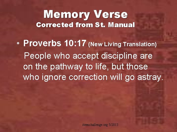 Memory Verse Corrected from St. Manual • Proverbs 10: 17 (New Living Translation) People