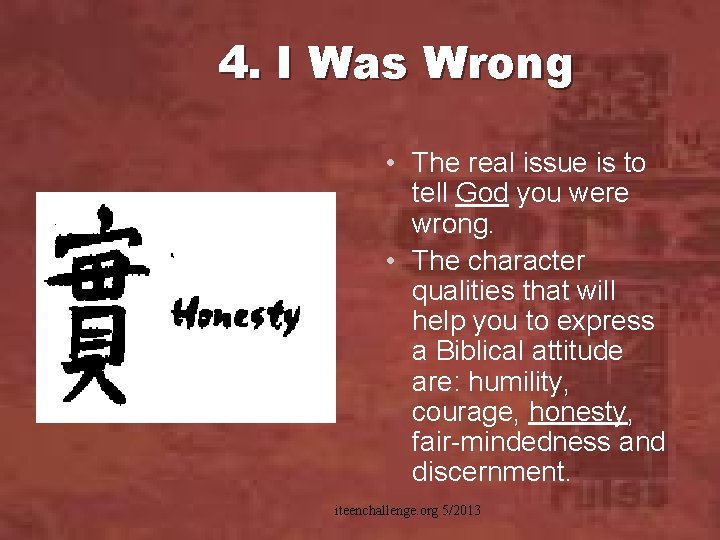 4. I Was Wrong • The real issue is to tell God you were