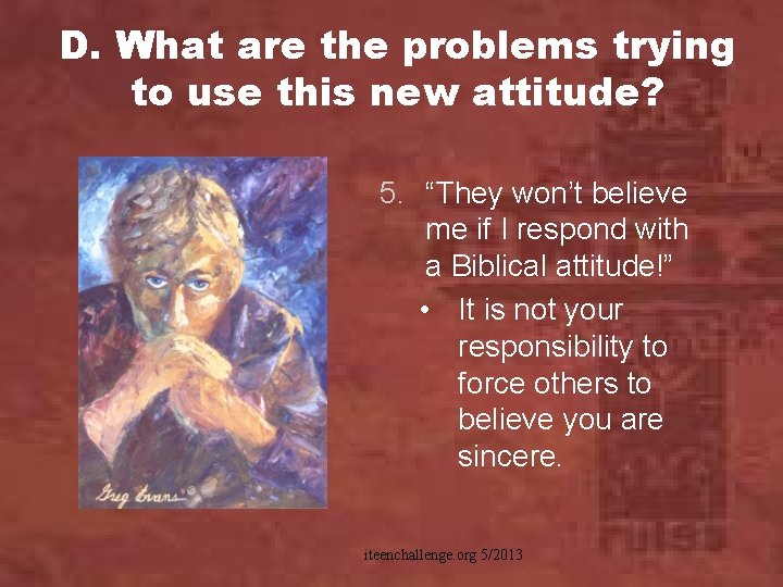 D. What are the problems trying to use this new attitude? 5. “They won’t