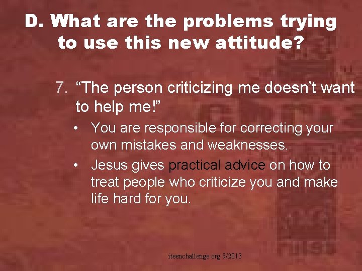 D. What are the problems trying to use this new attitude? 7. “The person