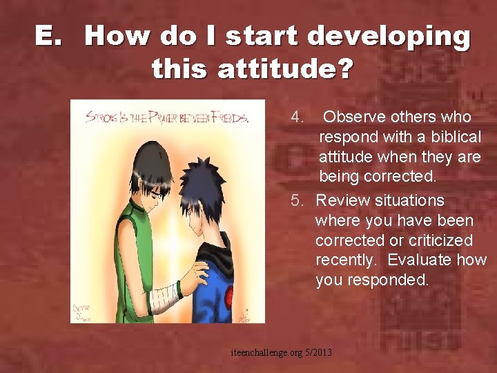 E. How do I start developing this attitude? 4. Observe others who respond with