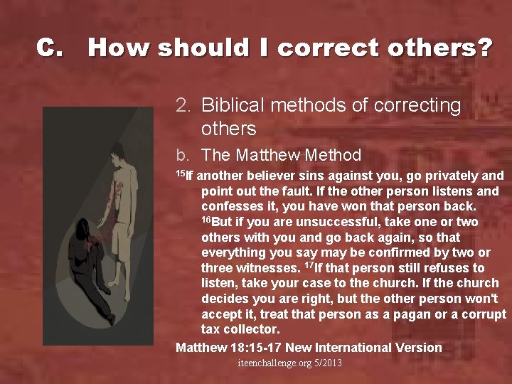 C. How should I correct others? 2. Biblical methods of correcting others b. The