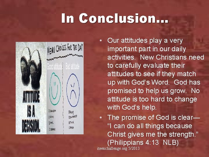 In Conclusion… • Our attitudes play a very important part in our daily activities.