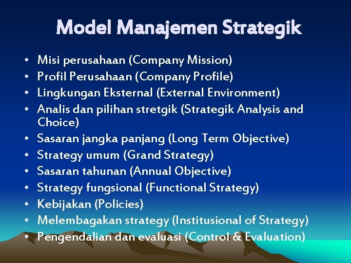 Model Manajemen Strategik • • • Misi perusahaan (Company Mission) Profil Perusahaan (Company Profile)