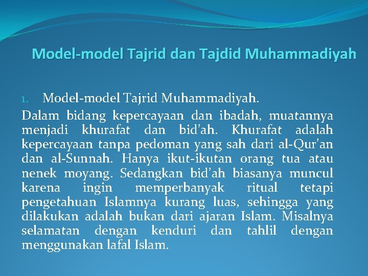 Model-model Tajrid dan Tajdid Muhammadiyah 1. Model-model Tajrid Muhammadiyah. Dalam bidang kepercayaan dan ibadah,