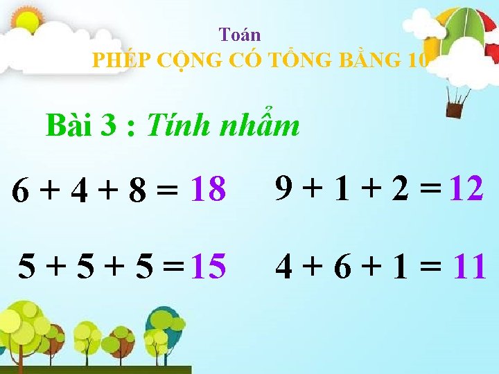 Toán PHÉP CỘNG CÓ TỔNG BẰNG 10 Bài 3 : Tính nhẩm 6 +