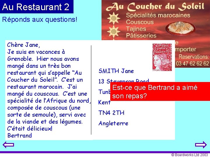 Au Restaurant 2 Réponds aux questions! Chère Jane, Je suis en vacances à Grenoble.