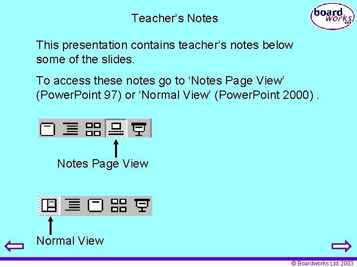Teacher’s Notes This presentation contains teacher’s notes below some of the slides. To access