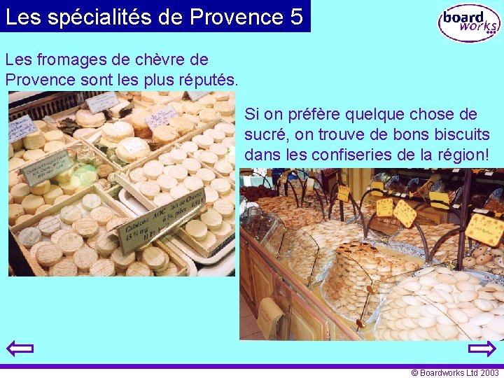 Les spécialités de Provence 5 Les fromages de chèvre de Provence sont les plus