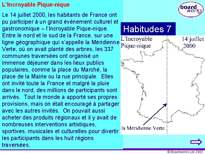 L’Incroyable Pique-nique Le 14 juillet 2000, les habitants de France ont pu participer à
