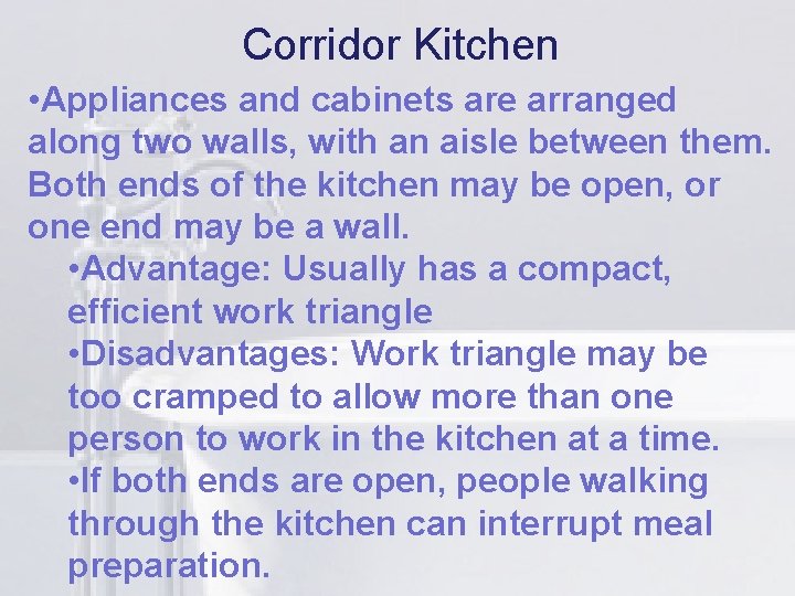 Corridor Kitchen li are arranged • Appliances and cabinets along two walls, with an
