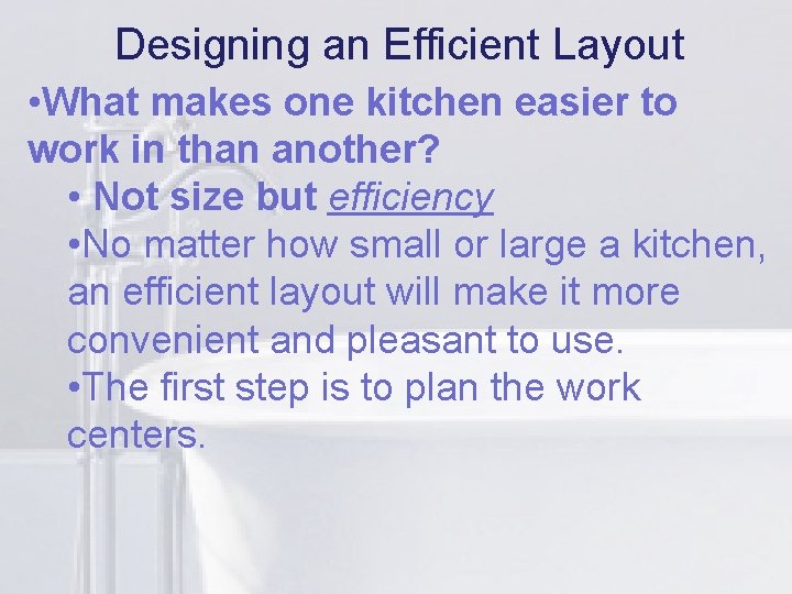 Designing an Efficient Layout li • What makes one kitchen easier to work in