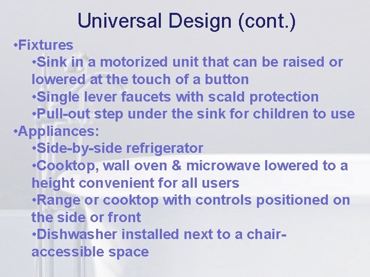 Universal Design (cont. ) li • Fixtures • Sink in a motorized unit that