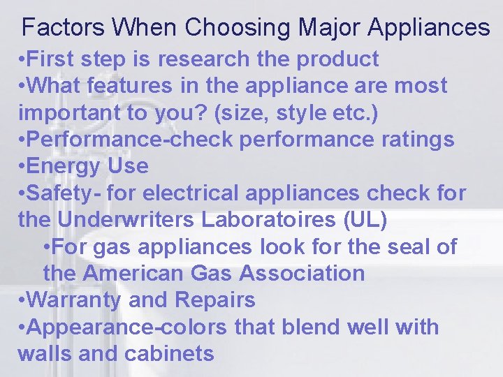 Factors When Choosing Major Appliances li the product • First step is research •