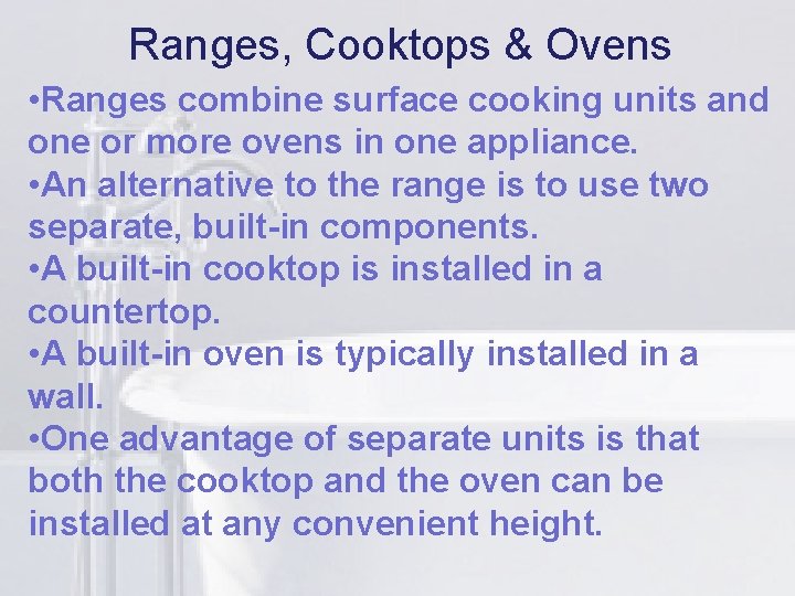 Ranges, Cooktops & Ovens li • Ranges combine surface cooking units and one or