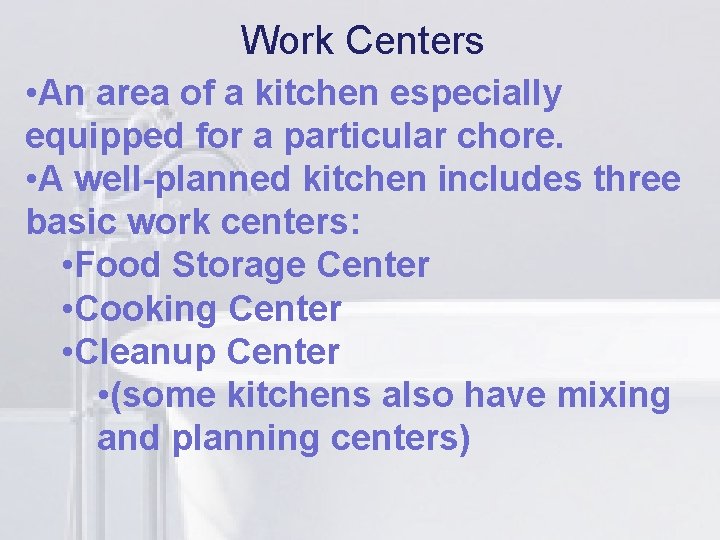 Work Centers li especially • An area of a kitchen equipped for a particular
