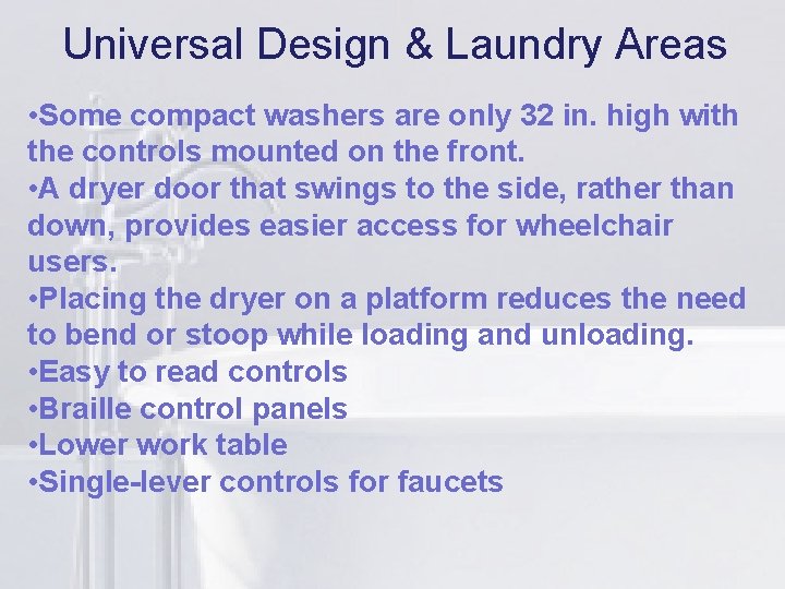 Universal Design & Laundry Areas li • Some compact washers are only 32 in.