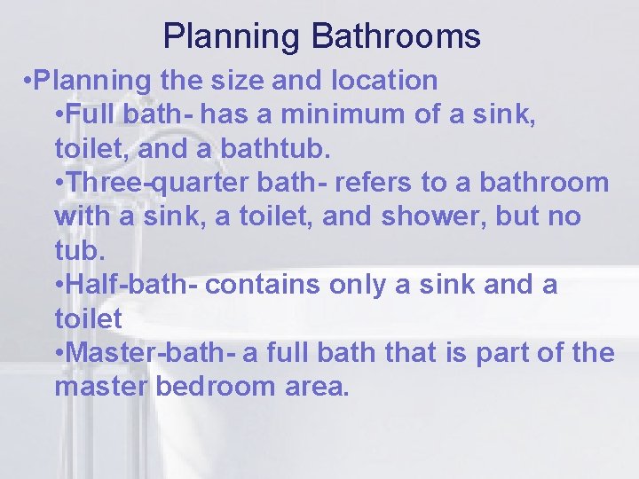 Planning Bathrooms li location • Planning the size and • Full bath- has a