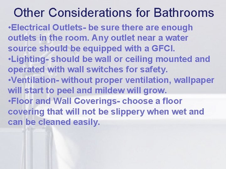 Other Considerations for Bathrooms li there are enough • Electrical Outlets- be sure outlets