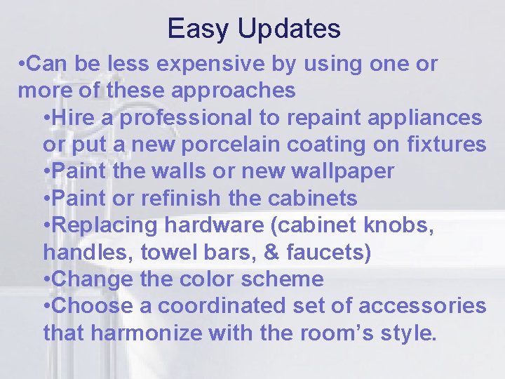 Easy Updates li by using one or • Can be less expensive more of