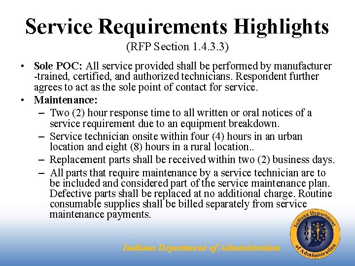 Service Requirements Highlights (RFP Section 1. 4. 3. 3) • Sole POC: All service