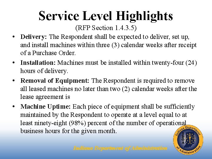 Service Level Highlights • • (RFP Section 1. 4. 3. 5) Delivery: The Respondent