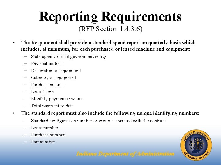 Reporting Requirements (RFP Section 1. 4. 3. 6) • The Respondent shall provide a