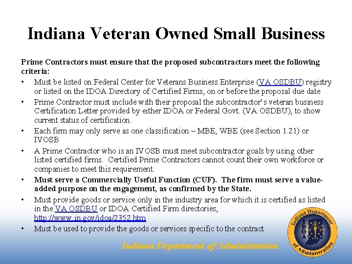 Indiana Veteran Owned Small Business Prime Contractors must ensure that the proposed subcontractors meet