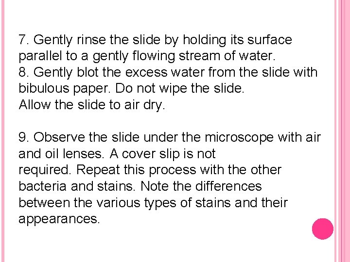 7. Gently rinse the slide by holding its surface parallel to a gently flowing